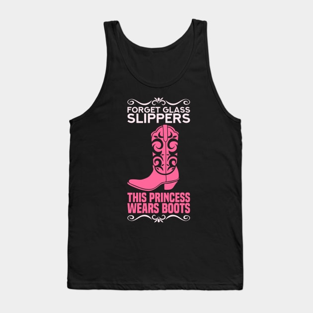 Forget glass slippers - This Princess wears riding boots - Funny Horse Country Girl Horseback Gift Tank Top by Shirtbubble